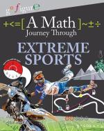 A Math Journey Through Extreme Sports di Hilary Koll edito da CRABTREE PUB