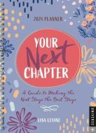Your Next Chapter 12-Month 2024 Planner Calendar di Universe Publishing edito da Universe Publishing