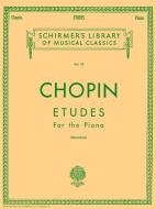 Etudes: Schirmer Library of Classics Volume 33 Piano Solo di Frederic Chopin edito da HAL LEONARD PUB CO