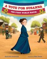 A Vote for Susanna: The First Woman Mayor di Karen M. Greenwald edito da ALBERT WHITMAN & CO