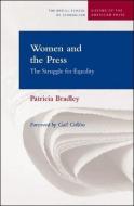 Bradley, P:  Women and the Press di Patricia Bradley edito da Northwestern University Press