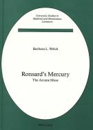 Ronsard's Mercury di Barbara L. Welch edito da Lang, Peter