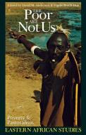 The Poor are Not Us di David M. Anderson edito da Ohio University Press