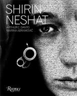 Shirin Neshat di Arthur Coleman Danto edito da Rizzoli International Publications