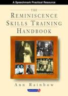 The Reminiscence Skills Training Handbook di Ann Rainbow edito da Routledge