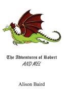 The Adventures of Robert and Mel di Alison Baird edito da Salon Books