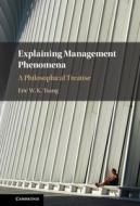 Explaining Management Phenomena di Eric W. K. Tsang edito da Cambridge University Press