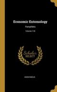 Economic Entomology: Pamphlets; Volume 118 di Anonymous edito da WENTWORTH PR