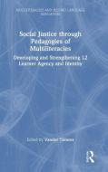 Social Justice Through Pedagogies Of Multiliteracies edito da Taylor & Francis Ltd