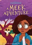 A Meek Adventure: #1 di Johanna Gohmann edito da CALICO