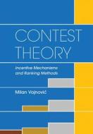 Contest Theory di Milan Vojnovic edito da Cambridge University Press