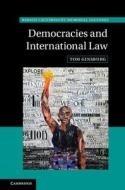 Democracies And International Law di Ginsburg Tom Ginsburg edito da Cambridge University Press