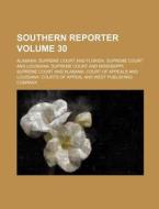 Southern Reporter Volume 30 di Alabama Supreme Court edito da Rarebooksclub.com