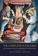 The Computer as Crucible di Jonathan Borwein edito da Taylor & Francis Ltd