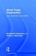 World Trade Organization (WTO) di Bernard M. Hoekman, Petros C. Mavroidis edito da Taylor & Francis Ltd