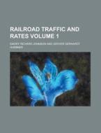 Railroad Traffic And Rates di Larry Johnson, Emory Richard Johnson edito da Rarebooksclub.com
