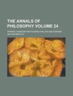 The Annals of Philosophy (Volume 24) di Thomas Thomson edito da General Books