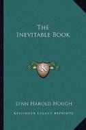 The Inevitable Book di Lynn Harold Hough edito da Kessinger Publishing