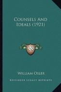 Counsels and Ideals (1921) di William Osler edito da Kessinger Publishing