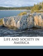 Life And Society In America di Samuel Phillips Day edito da Nabu Press