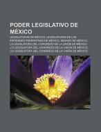 Poder Legislativo de México di Fuente Wikipedia edito da Books LLC, Reference Series