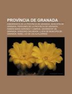 Prov Ncia De Granada: Esborranys De La P di Font Wikipedia edito da Books LLC, Wiki Series