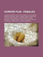 Horror Film - Females: Alessa Gillespie, di Source Wikia edito da Books LLC, Wiki Series