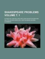 Shakespeare Problems Volume . 1 di Alfred William Pollard edito da Rarebooksclub.com