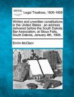 An Address Delivered Before The South Dakota Bar Association, At Sioux Falls, South Dakota, January 4th, 1906. di Emlin Mcclain edito da Gale, Making Of Modern Law