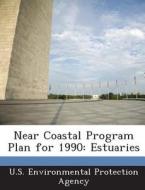 Near Coastal Program Plan For 1990 edito da Bibliogov