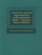 Anakreon Und Die Sognenannten Ankreontischen Lieder di Anacreon, Eduard Friedrich Morike edito da Nabu Press