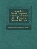 Lancashire Parish Register Society, Volume 28 - Primary Source Edition edito da Nabu Press
