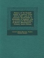 History of the Kimball Family in America, from 1634 to 1897: And of Its Ancestors the Kemballs or Kemboldes of England; With an Account of the Kembles di Leonard Allison Morrison, Stephen Paschall Sharples edito da Nabu Press