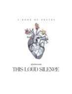 This Loud Silence di @Bribrireads edito da Lulu.com