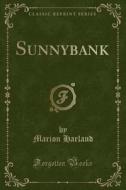 Sunnybank (classic Reprint) di Marion Harland edito da Forgotten Books