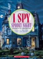 I Spy Spooky Night: A Book of Picture Riddles di Jean Marzollo edito da CARTWHEEL BOOKS