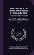 The Continuity Of The Church, And Its Present Position, In England di Benjamin Harrison edito da Palala Press