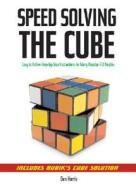 Speedsolving the Cube di Dan Harris edito da Sterling Publishing Co Inc