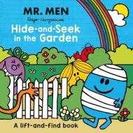 Mr Men: Hide-and-seek In The Garden (a Lift-and-find Book) di Roger Hargreaves edito da Egmont Uk Ltd