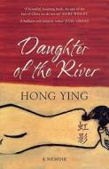 Daughter of the River di Hong Ying edito da Bloomsbury Publishing PLC