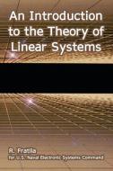 An Introduction to the Theory of Linear Systems di R. Fratila, U S Naval Electronic Systems, U. S. Naval Electronic Systems Command edito da INTL LAW & TAXATION PUBL