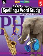180 Days of Spelling and Word Study for Fifth Grade (Grade 5): Practice, Assess, Diagnose di Shireen Pesez Rhoades edito da SHELL EDUC PUB