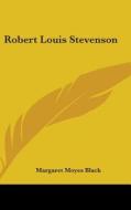 Robert Louis Stevenson di Margaret Moyes Black edito da Kessinger Publishing