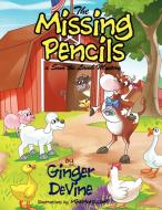 The Missing Pencils di Ginger Devine edito da AuthorHouse