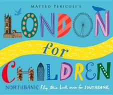 London For Children di Matteo Pericoli edito da Pan Macmillan