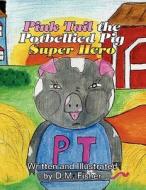 Pink Tail the Potbellied Pig Super Hero di D. M. Fisher edito da America Star Books