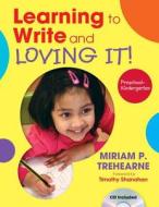 Learning To Write And Loving It! Preschool-kindergarten di Miriam P. Trehearne edito da Sage Publications Inc