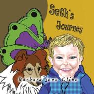 Seth's' Journey di Barbara Jean Cline edito da AuthorHouse