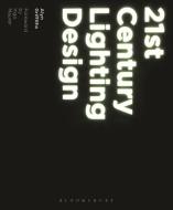 21st Century Lighting Design di Alyn Griffiths edito da Bloomsbury Academic