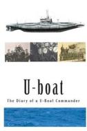 The Diary of A U-Boat Commander di By Anonymous edito da Createspace